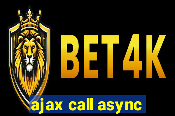 ajax call async